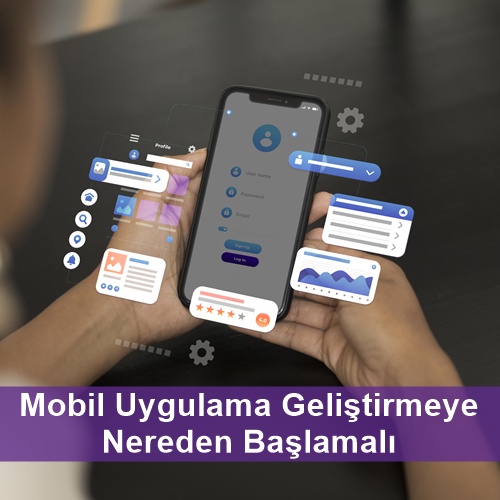 Mobil Uygulama Geliştirmeye Nereden Başlamalı