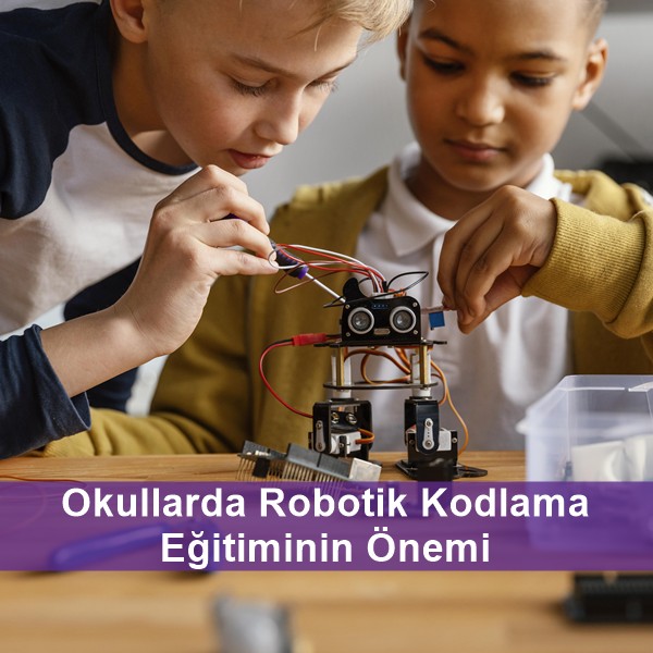 Okullarda Robotik Kodlama Eğitiminin Önemi