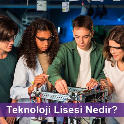 Teknoloji Lisesi Nedir?