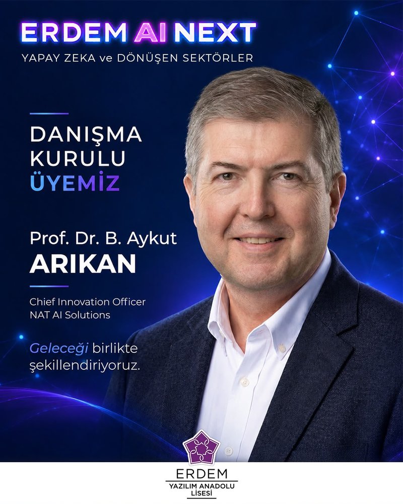 Prof. Dr. B. Aykut Arıkan - ERDEM AI NEXT Danışma Kurulu Üyesi