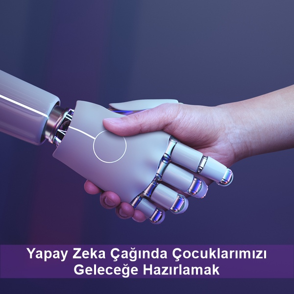 Yapay zeka Çağında Çocuklarımızı Geleceğe Hazırlamak